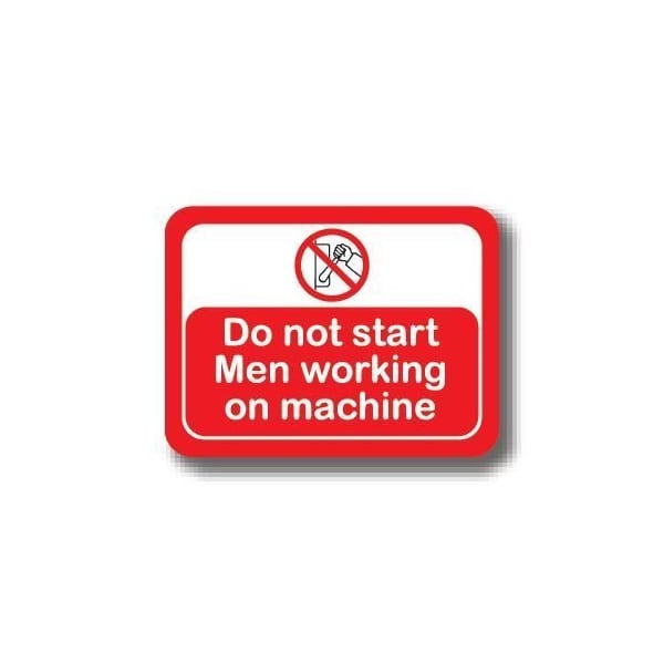 Ergomat 12in x 9in RECTANGLE SIGNS - Do Not Start Men Working On Machine DSV-SIGN 108 #2001 -UEN - main